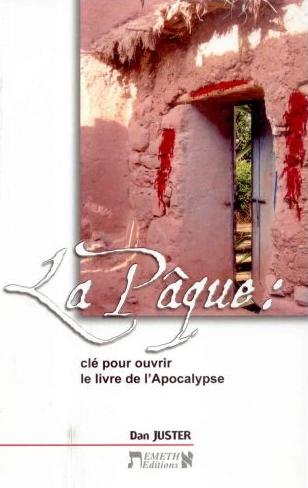 PAQUE (LA) : CLE POUR OUVRIR L'APOCALYPSE