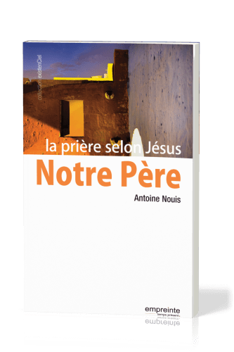 NOTRE PERE - LA PRIERE SELON JESUS