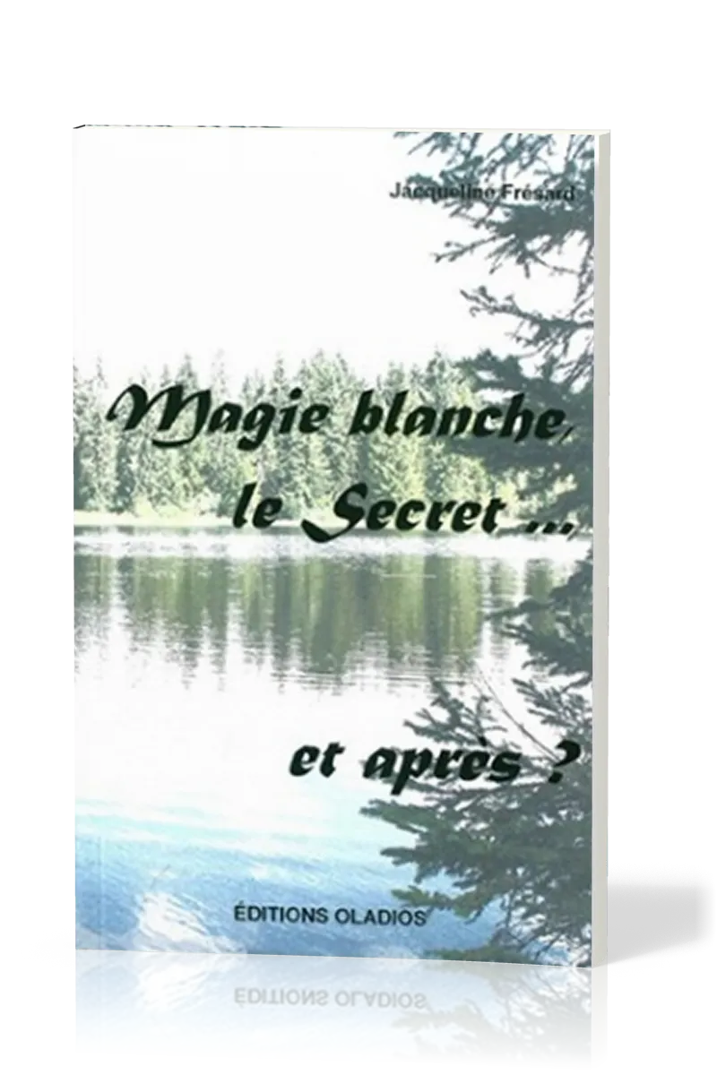 MAGIE BLANCHE, LE SECRET... ET APRES?
