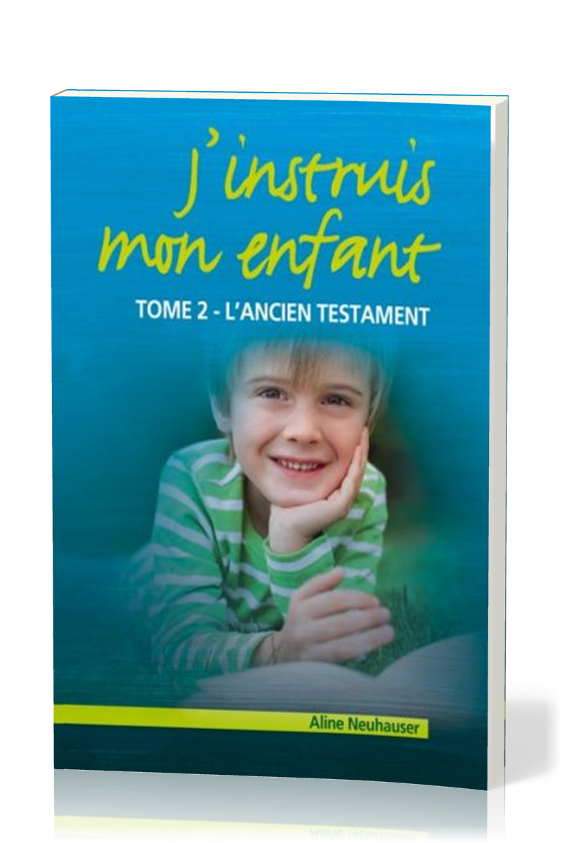 J'INSTRUIS MON ENFANT TOME 2 - ANCIEN TESTAMENT