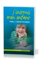 J'INSTRUIS MON ENFANT TOME 2 - ANCIEN TESTAMENT
