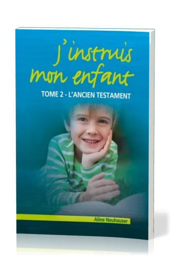 J'INSTRUIS MON ENFANT TOME 2 - ANCIEN TESTAMENT