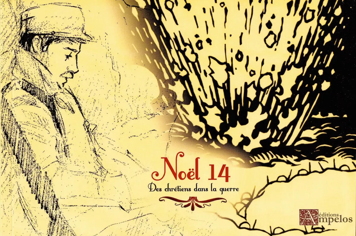 NOEL 14 : DES CHRETIENS DANS LA GUERRE