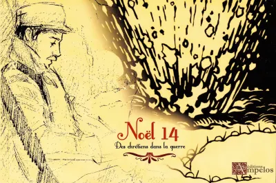 NOEL 14 : DES CHRETIENS DANS LA GUERRE