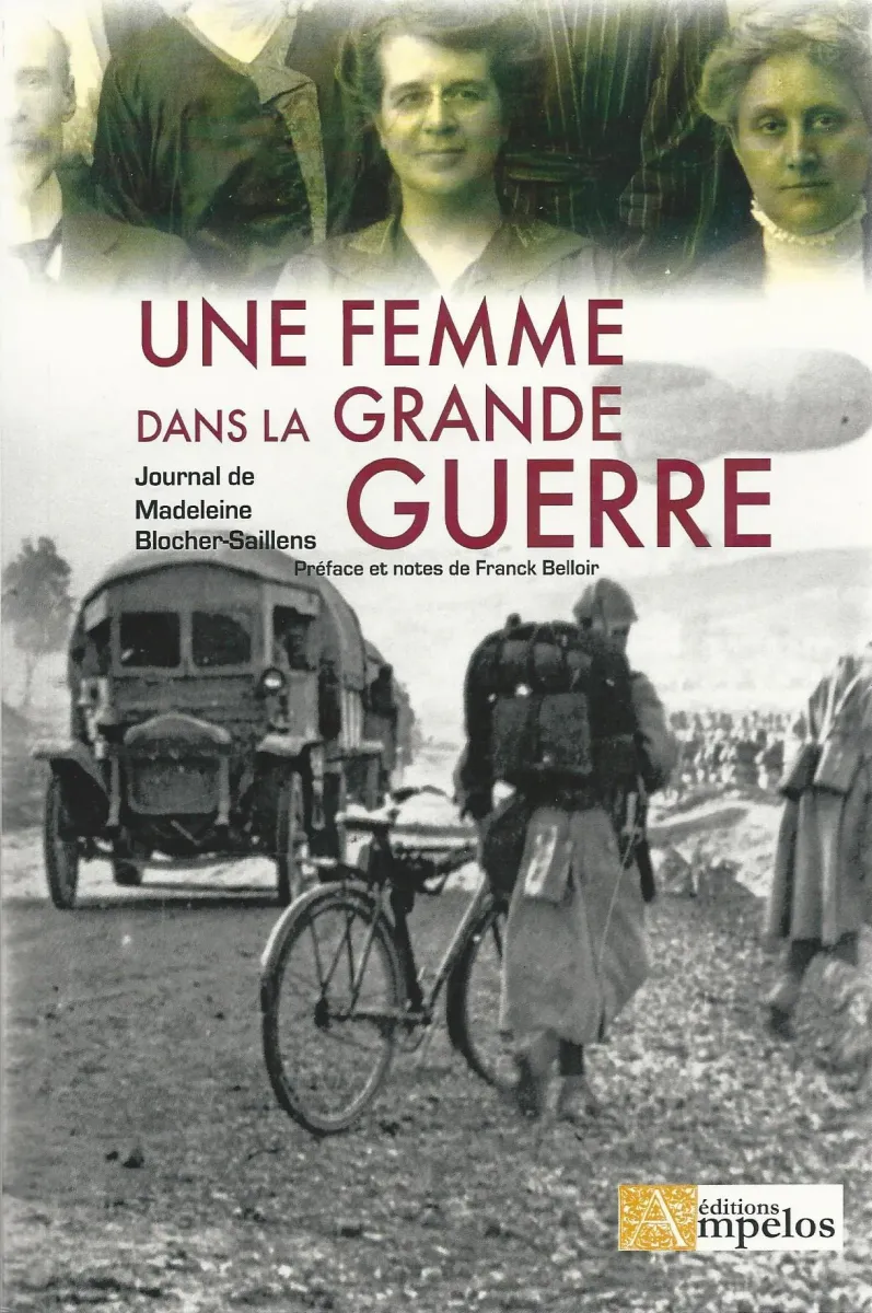 UNE FEMME DANS LA GRANDE GUERRE - JOURNAL DE MADELEINE BLOCHER-SAILLENS