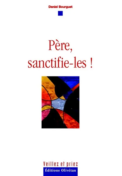PERE SANCTIFIE LES