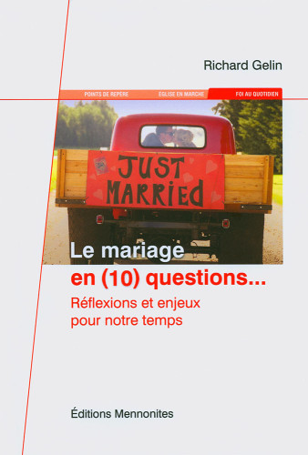 MARIAGE EN (10) QUESTIONS (LE) - REFLEXIONS ET ENJEUX POUR NOTRE TEMPS