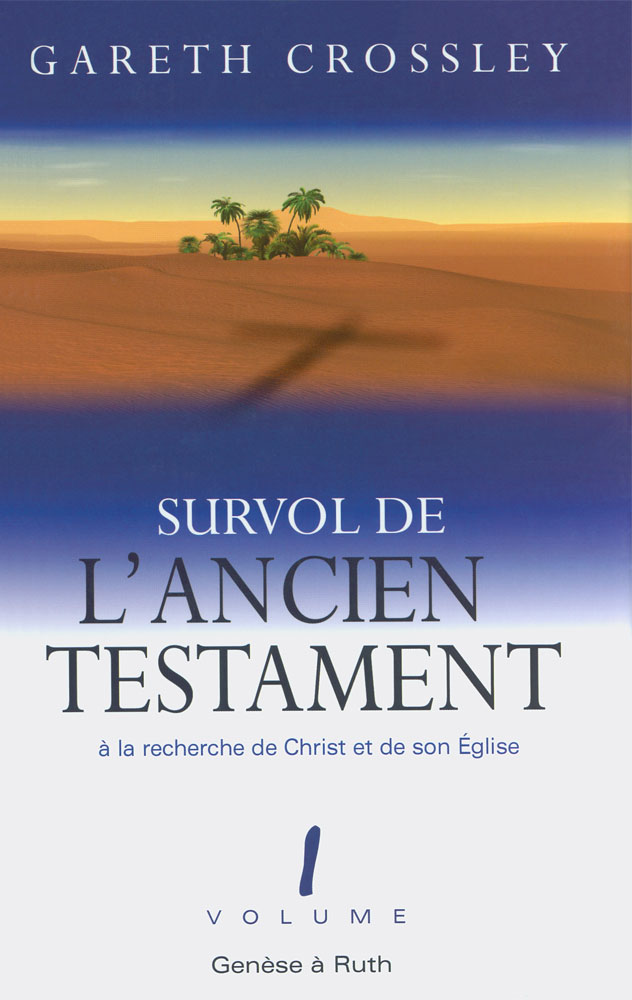 SURVOL DE L'ANCIEN TESTAMENT - VOL. 1 GENESE-RUTH