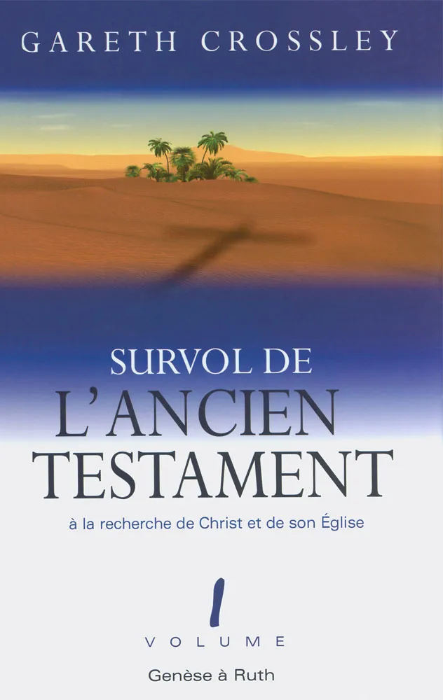 SURVOL DE L'ANCIEN TESTAMENT - VOL. 1 GENESE-RUTH