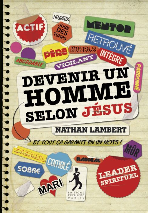 DEVENIR UN HOMME SELON JESUS - ET TOUT CA GARANTIT EN UN MOIS !