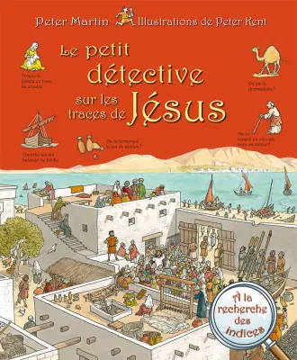 PETIT DETECTIVE SUR LES TRACE DE JESUS (LE)