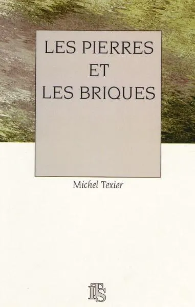 PIERRES ET LES BRIQUES (LES)