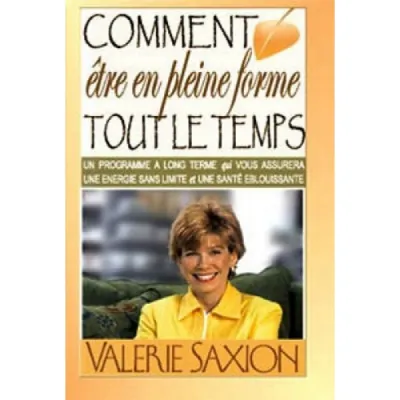 COMMENT ETRE EN PLEINE FORME TOUT LE TEMPS
