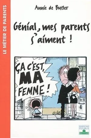 GENIAL, MES PARENTS S'AIMENT !
