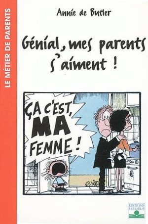 GENIAL, MES PARENTS S'AIMENT !