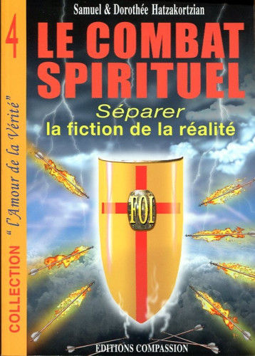 COMBAT SPIRITUEL (LE) SEPARER LA FICTION DE LA REALITE