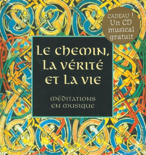 CHEMIN LA VERITE ET LA VIE - MEDITATIONS EN MUSIQUE (LE) CD