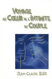 VOYAGE AU COEUR DE L'INTIMITE DU COUPLE