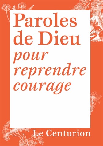 PAROLES DE DIEU POUR REPRENDRE COURAGE