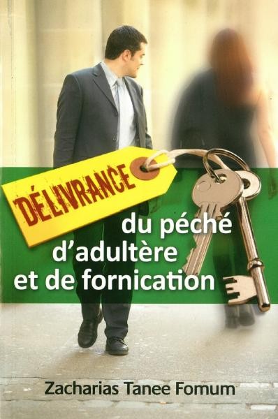 DELIVRANCE DU PECHE D'ADULTERE ET DE FORNICATION