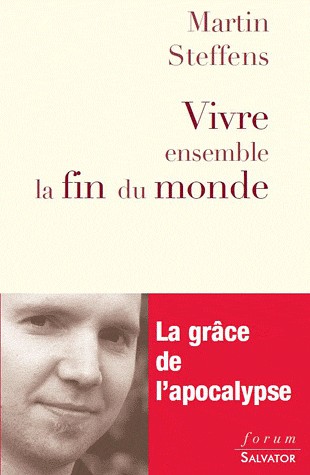 VIVRE ENSEMBLE LA FIN DU MONDE