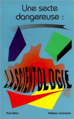 UNE SECTE DANGEREUSE: LA SCIENTOLOGIE