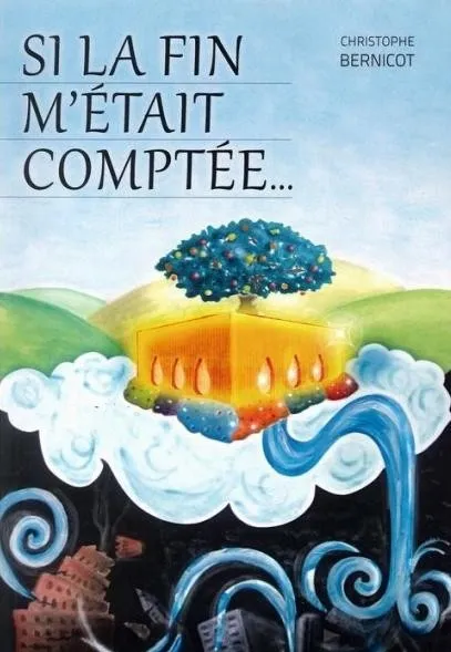 SI LA FIN M'ETAIT COMPTEE...