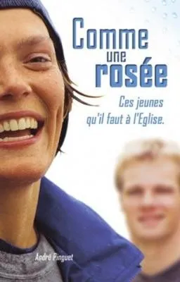 COMME UNE ROSEE-CES JEUNES QU'IL FAUT A L'EGLISE