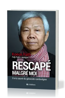 RESCAPE MALGRE MOI - IL M'A SAUVE DU GENOCIDE CAMBODGIEN