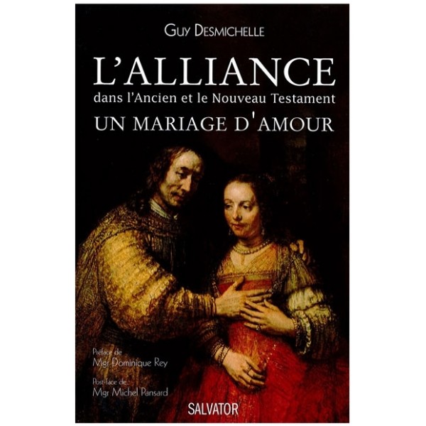 ALLIANCE (L') DANS L'ANCIEN ET LE NOUVEAU TESTAMENT