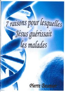 7 RAISONS POUR LESQUELLES JESUS GUERISSAIT LES MALADES