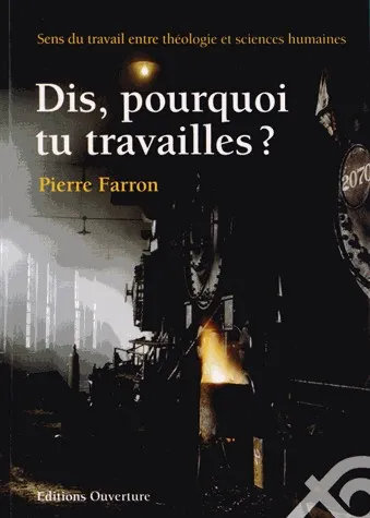 DIS POURQUOI TU TRAVAILLES