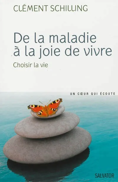 DE LA MALADIE A LA JOIE DE VIVRE
