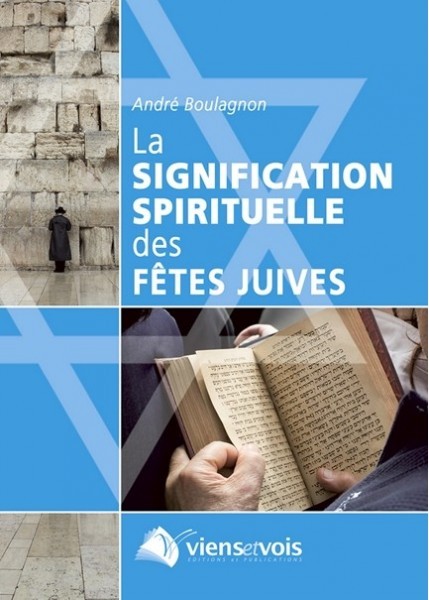 SIGNIFICATION SPIRITUELLE DES FETES JUIVES (LA)