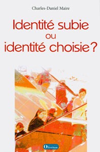 IDENTITE SUBIE OU IDENTITE CHOISIE