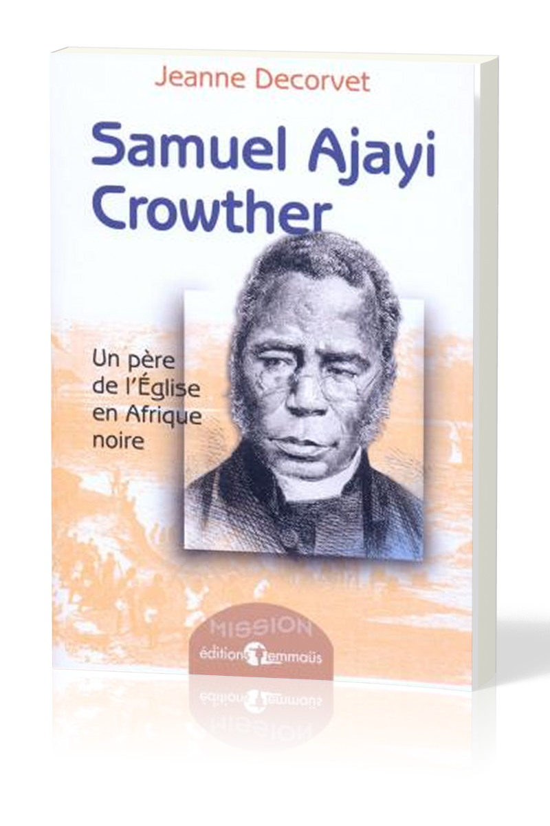 SAMUEL AJAYI CROWTHER UN PERE...