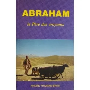 ABRAHAM PERE DES CROYANTS