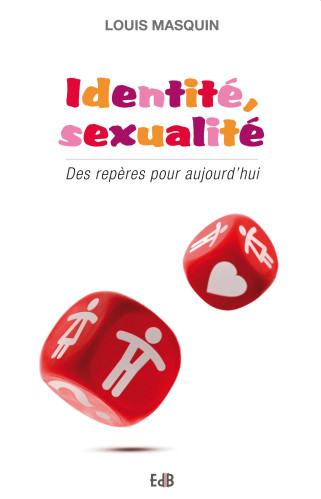 IDENTITE SEXUALITE - DES REPERES POUR AUJOURD'HUI