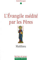 EVANGILE MEDITE PAR LES PERES - MATTHIEU