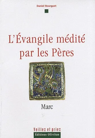 EVANGILE MEDITE PAR LES PERES - MARC