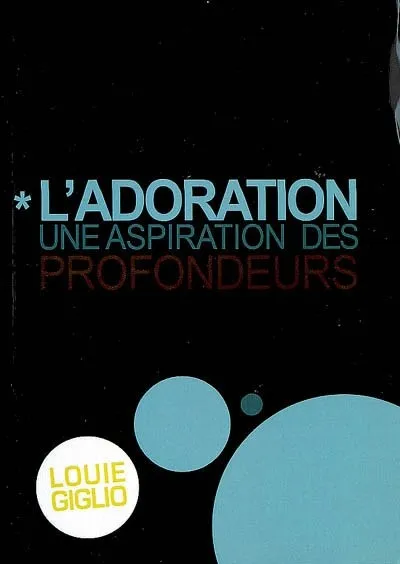 ADORATION (L') UNE ASPIRATION DES PROFONDEURS