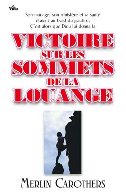 VICTOIRE SUR LES SOMMETS DE LA LOUANGE