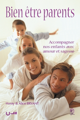 BIEN ETRE PARENTS - ACCOMPAGNER NOS ENFANTS AVEC AMOUR ET SAGESSE