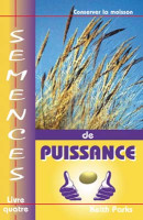 SEMENCES DE PUISSANCE - LIVRE QUATRE