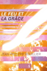 FEU ET LA GRACE (LE)