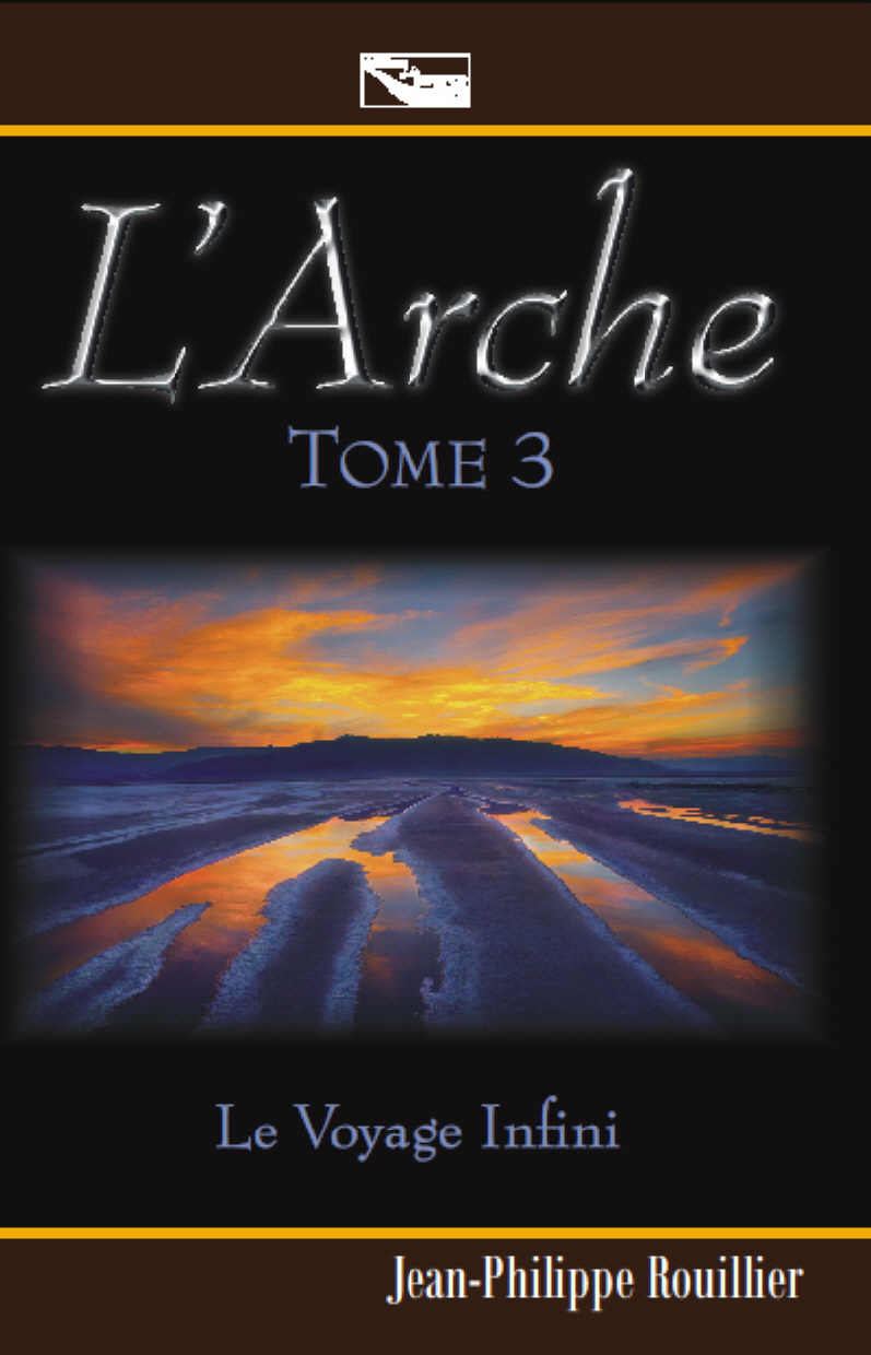 ARCHE (L') TOME 3 - LE VOYAGE INFINI