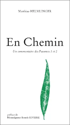 EN CHEMIN - COMMENTAIRE DES PSAUMES 1 ET 2
