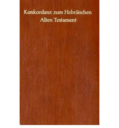 KONKORDANZ ZUM HEBR. ALTEN TESTAMENT