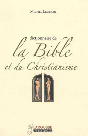 DICTIONNAIRE DE LA BIBLE ET DU CHRISTIANISME