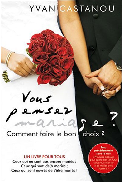 VOUS PENSEZ MARIAGE COMMENT FAIRE LE BON CHOIX